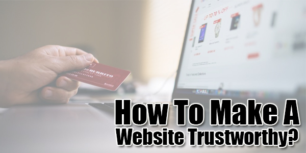 How-To-Make-A-Website-Trustworthy