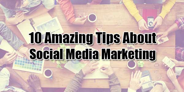 10-Amazing-Tips-About-Social-Media-Marketing