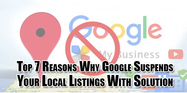 Top-7-Reasons-Why-Google-Suspends-Your-Local-Listings-With-Solution