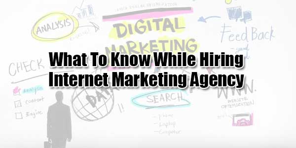 What-To-Know-While-Hiring-Internet-Marketing-Agency